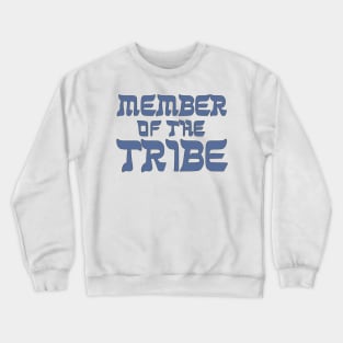 Member of the Tribe Crewneck Sweatshirt